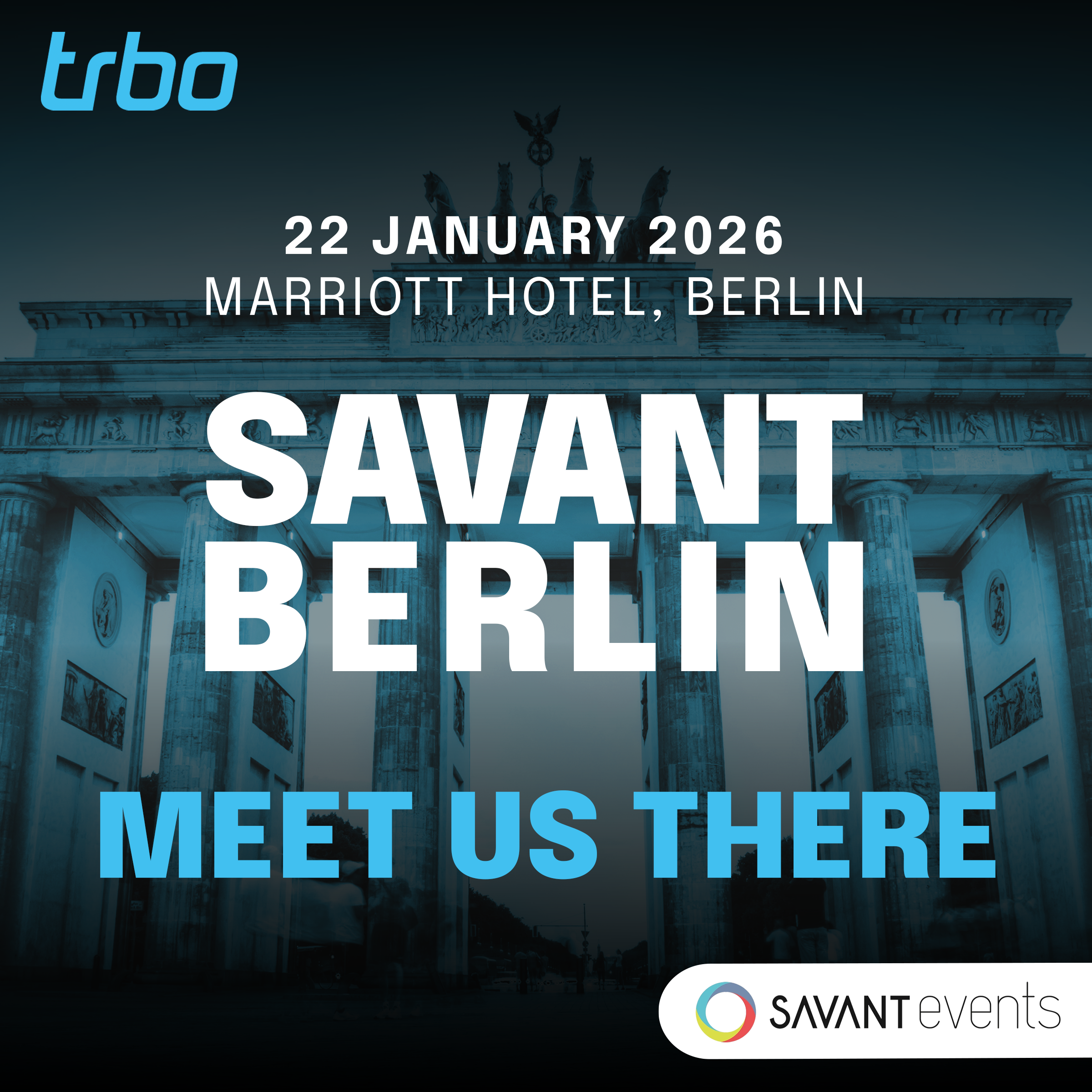 Promotional image for Savant Berlin 2026 with Brandenburg Gate, event date, location, and trbo + SAVANT EVENTS logos.